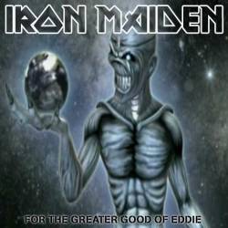 Iron Maiden (UK-1) : For the Greater Good of Eddie